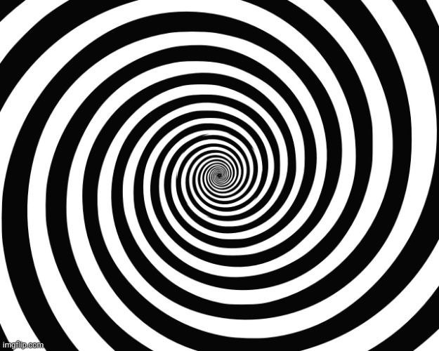 Hypnosis Meme | image tagged in hypnosis meme | made w/ Imgflip meme maker