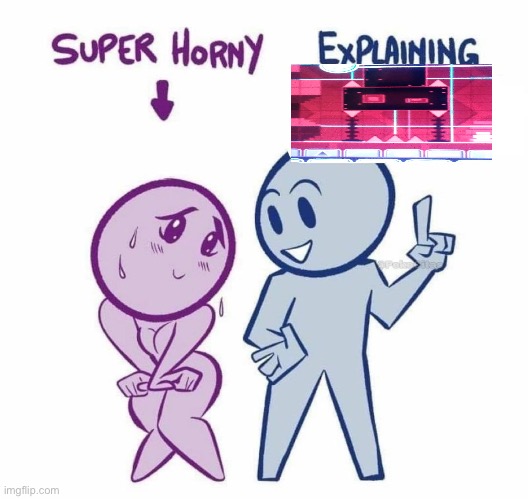 Real | image tagged in super horny explaining | made w/ Imgflip meme maker