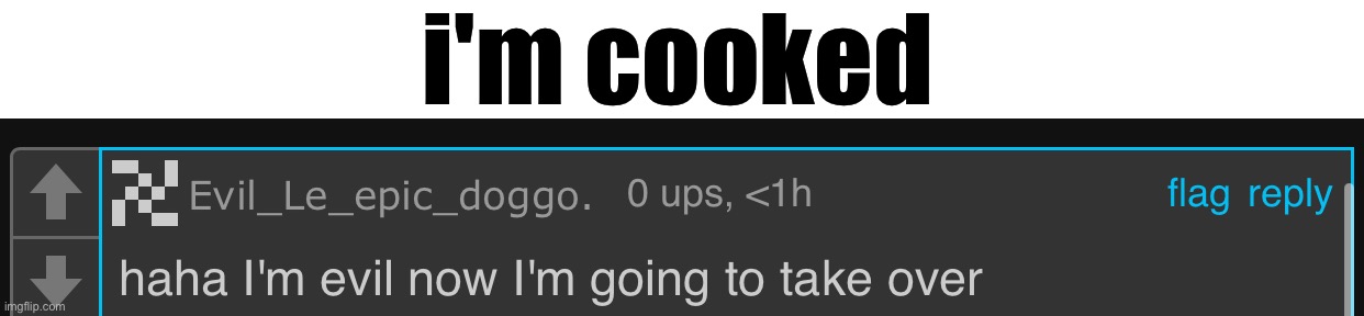 i'm cooked | made w/ Imgflip meme maker