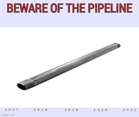Becoming pipe | image tagged in beware of the pipeline | made w/ Imgflip meme maker