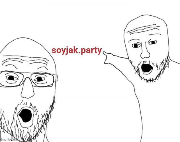 Soyjak Pointing | soyjak.party | image tagged in soyjak pointing | made w/ Imgflip meme maker