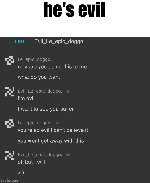he's evil | made w/ Imgflip meme maker