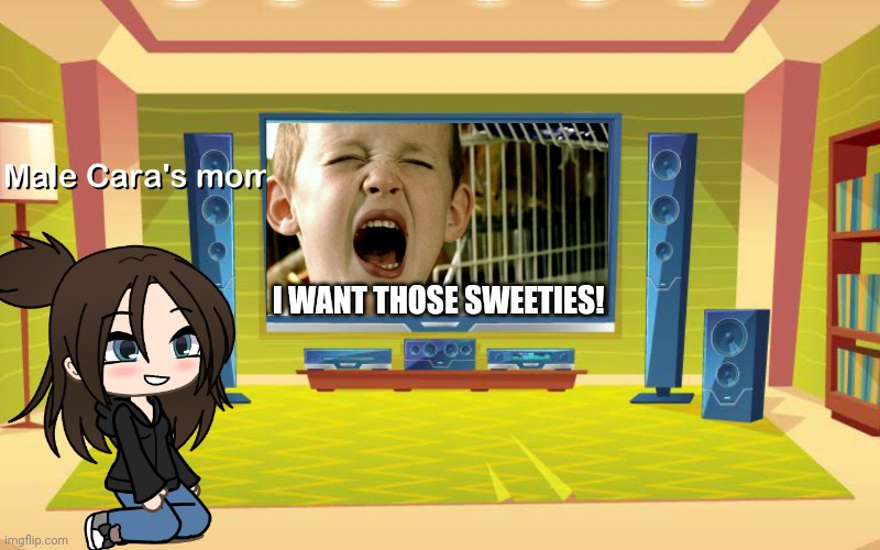 Male Cara's mom is watching the Zazoo commercial from when she was 19. It was the funniest commercial ever. | I WANT THOSE SWEETIES! | image tagged in pop up school 2,pus2,mother,zazoo,tv,commercials | made w/ Imgflip meme maker