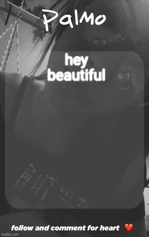 comment and follow. | hey beautiful | image tagged in comment and follow | made w/ Imgflip meme maker