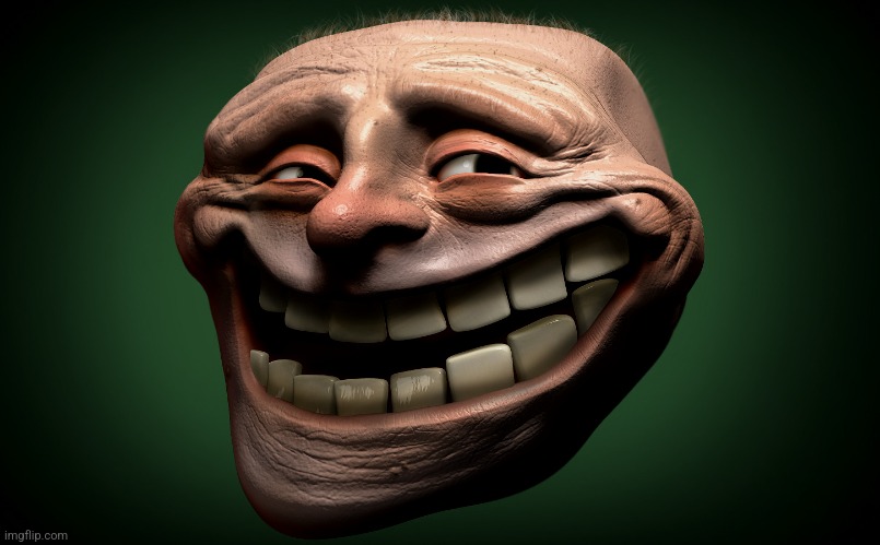 realistic troll face | image tagged in realistic troll face | made w/ Imgflip meme maker