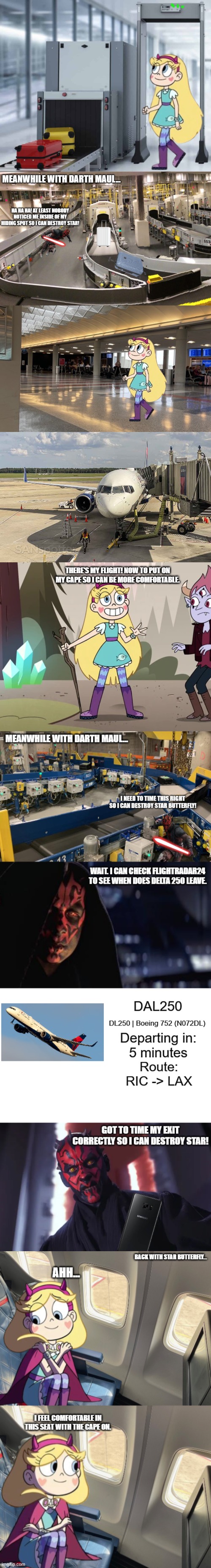 Before Star's Flight to Singapore (Part 2) + Darth Maul's Mission to Destroy Star Butterfly (Part 1) (June 3, 2024) | THERE'S MY FLIGHT! NOW TO PUT ON MY CAPE SO I CAN BE MORE COMFORTABLE. | image tagged in star butterfly,darth maul | made w/ Imgflip meme maker