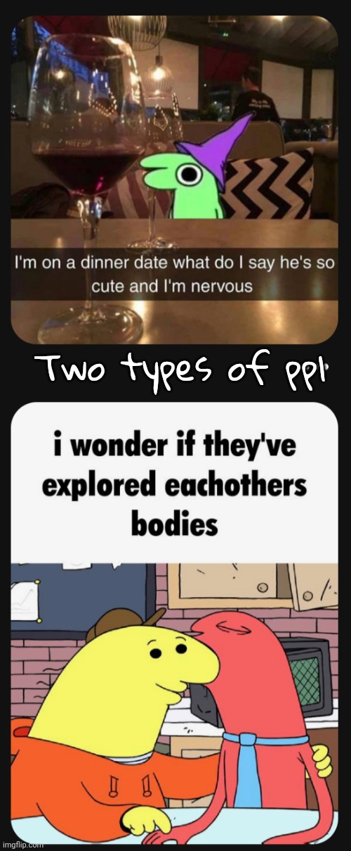 Two types of ppl | made w/ Imgflip meme maker