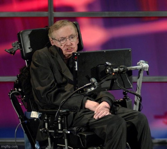 Stephen Hawking | image tagged in stephen hawking | made w/ Imgflip meme maker