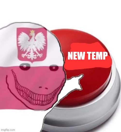 Poland button | NEW TEMP | image tagged in poland button | made w/ Imgflip meme maker