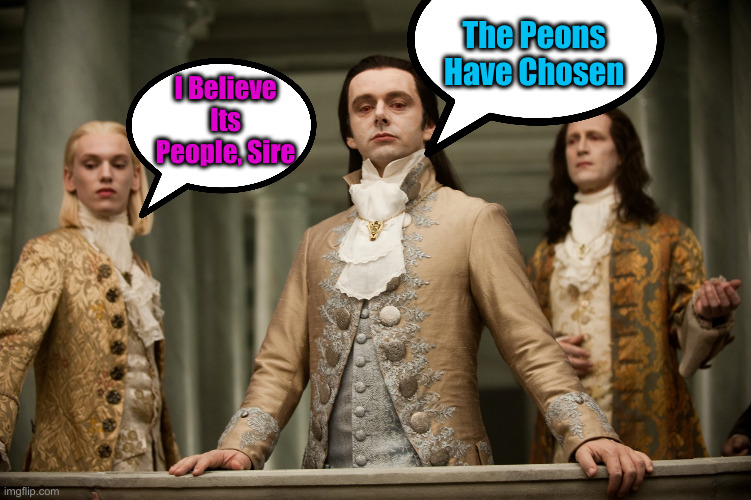 The Not Very U.K. | The Peons Have Chosen; I Believe Its People, Sire | image tagged in twilight aro,political meme,politics,funny memes,funny | made w/ Imgflip meme maker