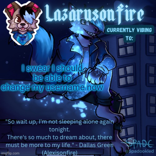 Lazarus temp | I swear I should be able to change my username now | image tagged in lazarus temp | made w/ Imgflip meme maker