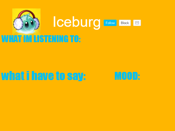 High Quality Iceburg Announcement w/ what im listening to Blank Meme Template