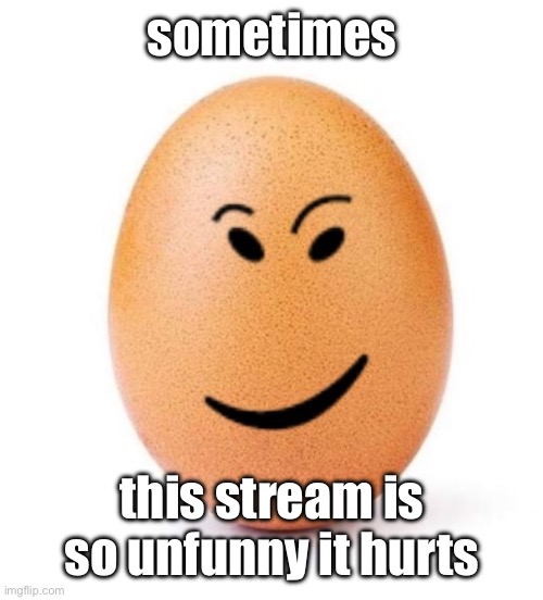 chegg it | sometimes; this stream is so unfunny it hurts | image tagged in chegg it | made w/ Imgflip meme maker