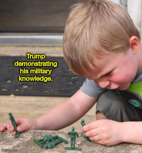 Extreme caution: Trump's military mind at work | Trump demonstrating his military knowledge. | image tagged in trump consulting his generals and military experts | made w/ Imgflip meme maker