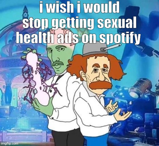 pvz | i wish i would stop getting sexual health ads on spotify | image tagged in pvz | made w/ Imgflip meme maker