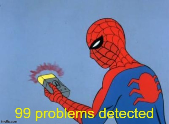 image tagged in 99 problems detected | made w/ Imgflip meme maker