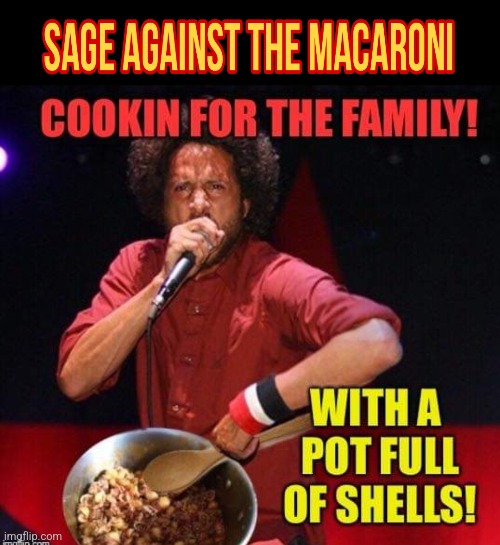 Cooking in the Name of! | image tagged in rage against the machine,heavy metal,macaroni,shells | made w/ Imgflip meme maker