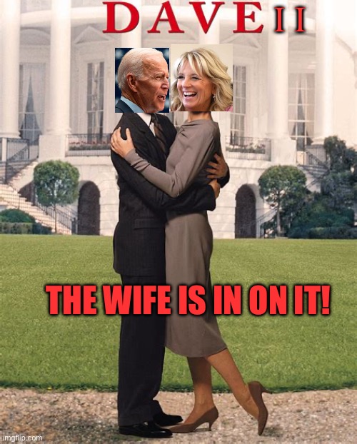 Another movie sequel, this time it’s non-fiction | I I; THE WIFE IS IN ON IT! | image tagged in gifs,biden,democrats,presidential debate,first lady,hoax | made w/ Imgflip meme maker