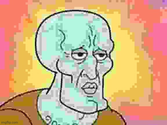 Handsome Squidward | image tagged in handsome squidward | made w/ Imgflip meme maker