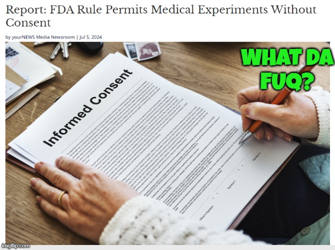 No more informed consent | WHAT DA
FUQ? | image tagged in health insurance,guinea pig,consent,information,trial,testing | made w/ Imgflip meme maker