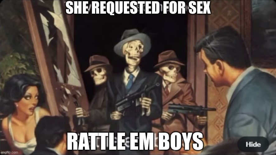 They unblurred the photo! Rattle em boys | SHE REQUESTED FOR SEX RATTLE EM BOYS | image tagged in they unblurred the photo rattle em boys | made w/ Imgflip meme maker
