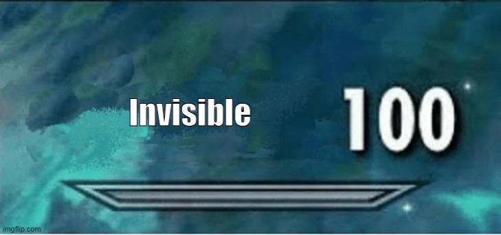 x 100 | Invisible | image tagged in x 100 | made w/ Imgflip meme maker