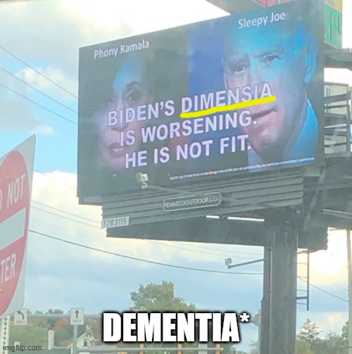 The Right Can't Spell | DEMENTIA* | image tagged in joe biden,irony | made w/ Imgflip meme maker
