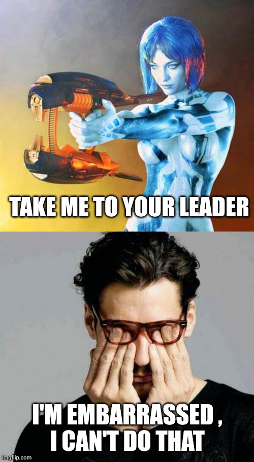 TAKE ME TO YOUR LEADER I'M EMBARRASSED ,
I CAN'T DO THAT | image tagged in robots with rayguns,reacting to liberals | made w/ Imgflip meme maker
