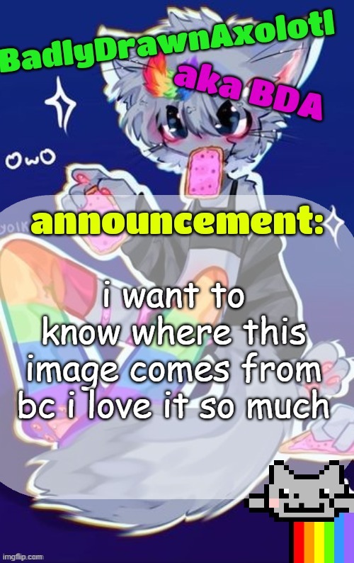 BDA announcement temp (made by tweak owo) | i want to know where this image comes from bc i love it so much | image tagged in bda announcement temp made by tweak owo | made w/ Imgflip meme maker