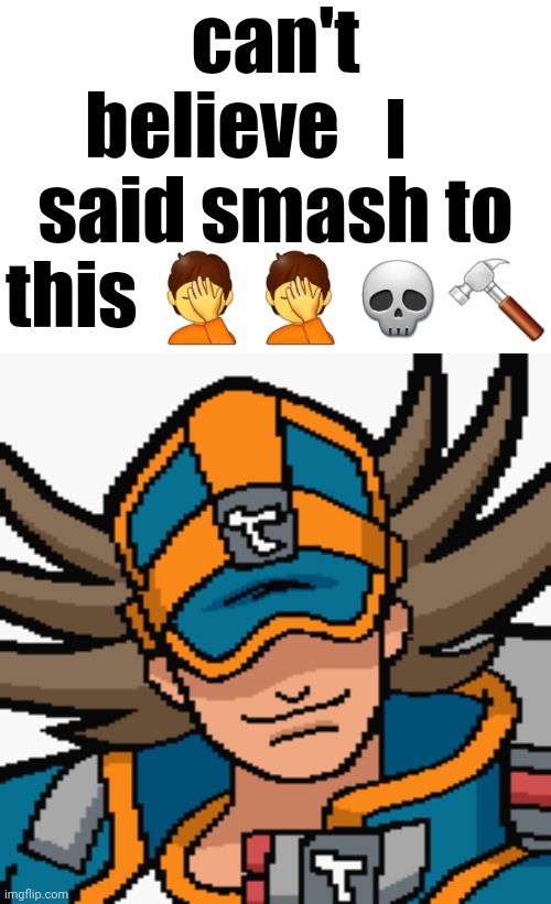 I | image tagged in can't believe nat said smash to this | made w/ Imgflip meme maker