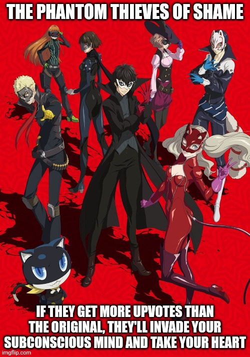 The Phantom Thieves of shame | image tagged in the phantom thieves of shame | made w/ Imgflip meme maker