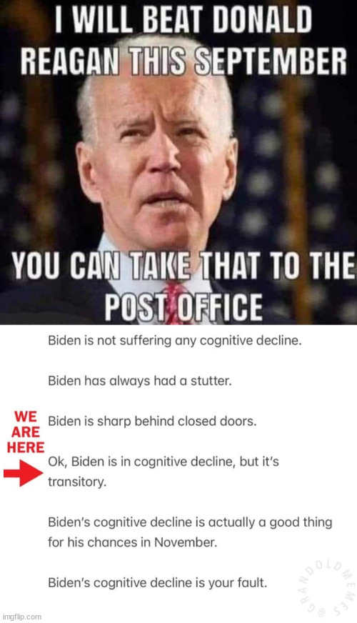 Their excuses just keep on rolling in...  and the cult is swallowing them whole... | image tagged in joe biden,dementia,obvious,to the rest of us since 2019 | made w/ Imgflip meme maker