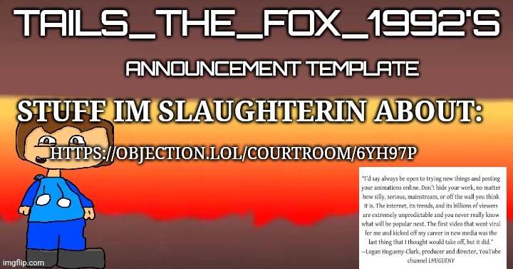 Tails_the_fox_1992s SOU template | HTTPS://OBJECTION.LOL/COURTROOM/6YH97P | image tagged in tails_the_fox_1992s sou template | made w/ Imgflip meme maker