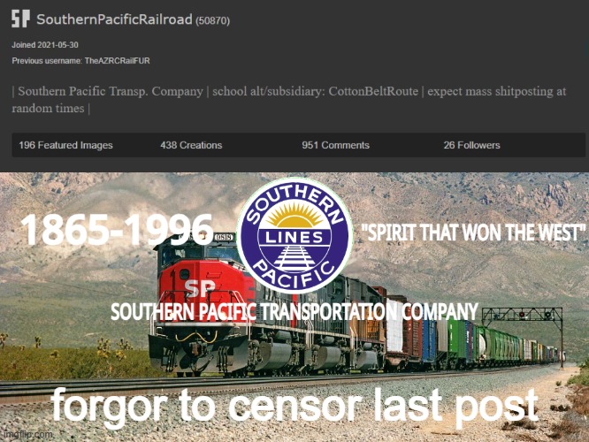 SouthernPacificRailroad Annou. Temp | forgor to censor last post | image tagged in southernpacificrailroad annou temp | made w/ Imgflip meme maker