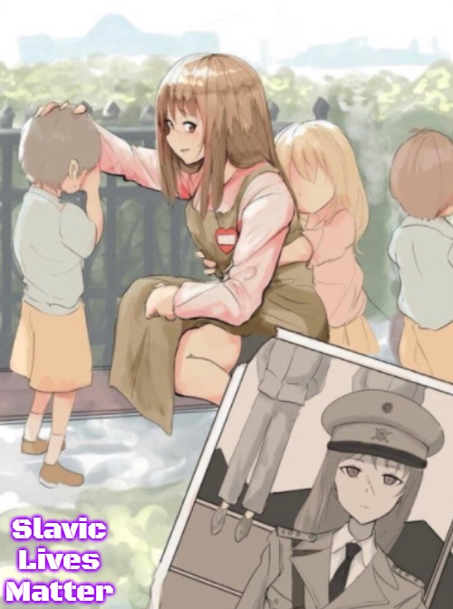 Anime Girl War Criminal | Slavic Lives Matter | image tagged in anime girl war criminal,slavic | made w/ Imgflip meme maker