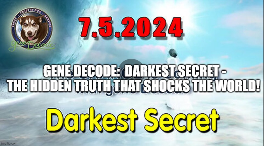 Gene Decode:  Darkest Secret - The Hidden Truth That Shocks the World!  (Video) 