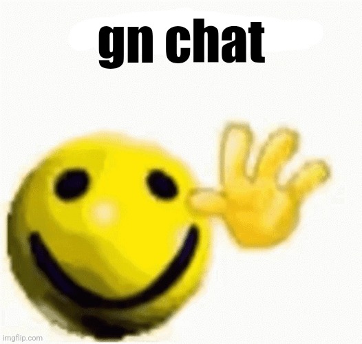 What is up! | gn chat | image tagged in what is up | made w/ Imgflip meme maker