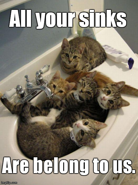 All your sinks Are belong to us. | image tagged in all your sinks are belong to us | made w/ Imgflip meme maker