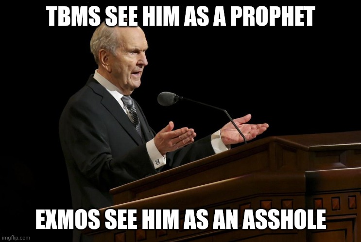 Asshole Prophet | TBMS SEE HIM AS A PROPHET; EXMOS SEE HIM AS AN ASSHOLE | image tagged in mormon prophet gangsta | made w/ Imgflip meme maker