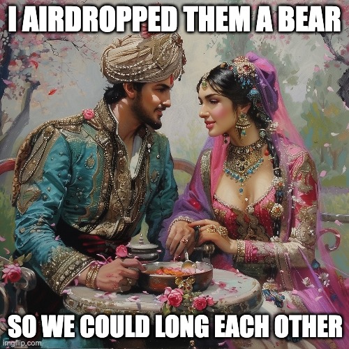 airdrops | I AIRDROPPED THEM A BEAR; SO WE COULD LONG EACH OTHER | image tagged in airdrop | made w/ Imgflip meme maker