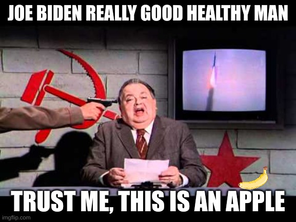 PravdaReporter | JOE BIDEN REALLY GOOD HEALTHY MAN TRUST ME, THIS IS AN APPLE | image tagged in pravdareporter | made w/ Imgflip meme maker