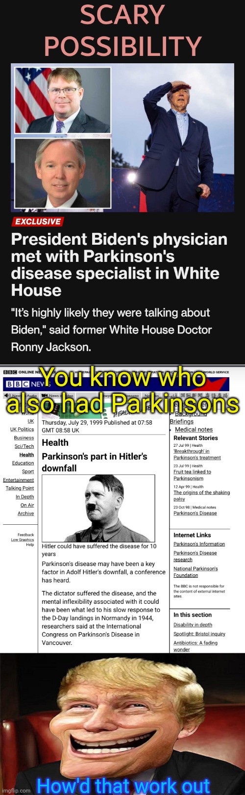 Suddenly the rise of Antisemitism in the US makes much more sense | You know who also had Parkinsons; How'd that work out | image tagged in trump troll face,donald trump,joe biden,adolf hitler,antisemitism | made w/ Imgflip meme maker
