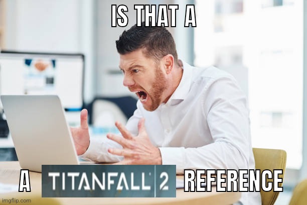 IS THAT A/AN X REFERENCE??? | IS THAT A A                          REFERENCE | image tagged in is that a/an x reference | made w/ Imgflip meme maker