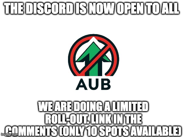 Join our discord today, go to the #get-verified channel to get verified. | THE DISCORD IS NOW OPEN TO ALL; WE ARE DOING A LIMITED ROLL-OUT. LINK IN THE COMMENTS (ONLY 10 SPOTS AVAILABLE) | made w/ Imgflip meme maker