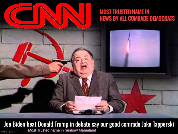 How our Media looks today in the 2020s | MOST TRUSTED NAME IN NEWS BY ALL COMRADE DEMOCRATS; Joe Biden beat Donald Trump in debate say our good comrade Jake Tapperski; Most Trusted name in rainbow Memeland | image tagged in pravdareporter | made w/ Imgflip meme maker