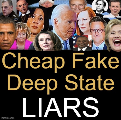 Circling the Wagons | Cheap Fake
Deep State; LIARS | image tagged in politics,joe biden,cheap,fake,deep state,liars | made w/ Imgflip meme maker