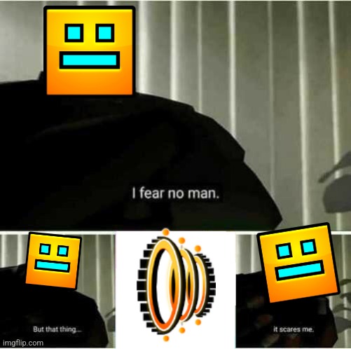 I fear no man | image tagged in i fear no man | made w/ Imgflip meme maker