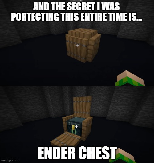 THE MOST BEST TRAP OF ALL | AND THE SECRET I WAS PORTECTING THIS ENTIRE TIME IS... ENDER CHEST | image tagged in safest and bestest trap | made w/ Imgflip meme maker
