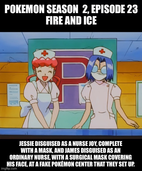 Pokémon: Jessie and James dress up as nurses | 2, EPISODE 23 | image tagged in pokemon,team rocket,jessie and james,nurse joy,crossdresser,crossdressing | made w/ Imgflip meme maker