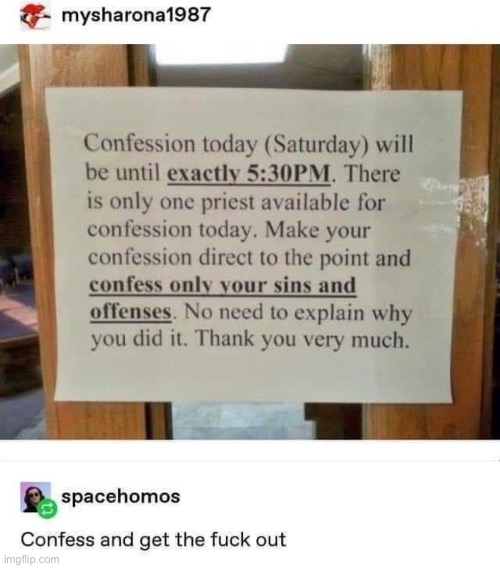 Confession | image tagged in confession,gtfo | made w/ Imgflip meme maker